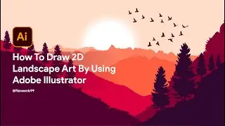 How To Draw 2D Landscape Art By Using Adobe Illustrator