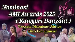 NOMINASI AMI AWARD 2025 KATEGORI DANGDUT | DIKUASAI OLEH JEBOLAN DA & LIDA INDOSIAR