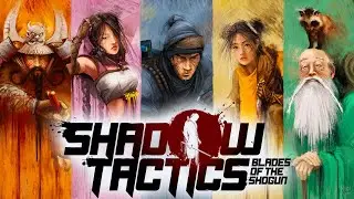 SHADOW TACTICS. COMMANDOS В ЯПОНИИ! ПЕРВЫЙ ВЗГЛЯД.ЧАСТЬ 1