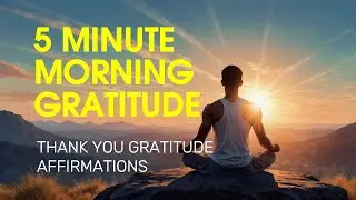 5 Minute Morning GRATITUDE Affirmations | THANK YOU Affirmations Morning