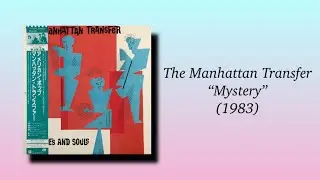 The Manhattan Transfer - Mystery (1983) AOR