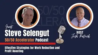 Effective Strategies for Work Reduction and Profit Boosting with Steve Selengut