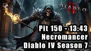 Diablo 4 Season 7 Necromancer Pit 150 - 13:43