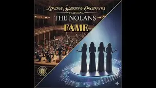 FAME (Orchestra Version)  London Symphony Orchestra featuring The Nolans