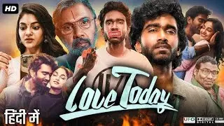 Love Today Hindi Dubbed Full Movie 2025 | Pradeep Ranganathan | Ivana | Yuvan Shankar Raja | Movies