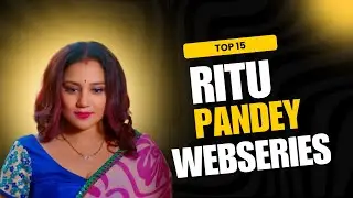 Top 15 Ritu Pandey Web Series | Ullu Actress #uncut #ullu  #bollywood #movie #webseriesreview