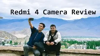 Xiaomi Redmi 4 camera review(2017)|| Holiday in Ladakh