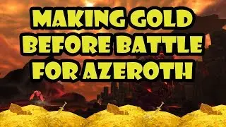 World Of Warcraft How To Make Extra Gold Before Battle For Azeroth