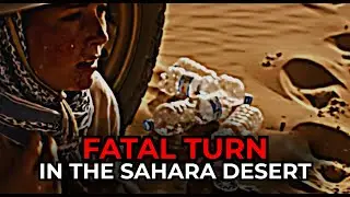 FATAL TURN in the Sahara Desert &mdash; How One Wrong Decision Became a Death Sentence