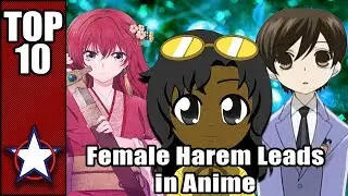The Top 10 Female Harem Leads in Anime ( BELATED BIRTHDAY LIST)