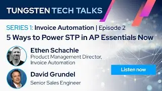 Invoice Automation: 5 Ways to Power STP in AP Essentials Now | S1/Ep.2