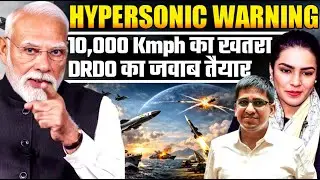 Hypersonic Warning: How DRDO Prepared India’s 10,000 Kmph Defence Shield | Amber Zaidi