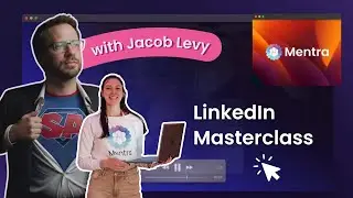 Mentra Webinar: LinkedIn Workshop with Jacob Levy