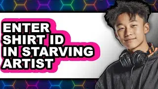 How to Enter Shirt Id in Starving Artist - Easy Guide