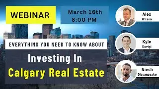 Webinar - Horizon Condos - Why Buy Calgary - With Alex Wilson, Kyle Dovigi and Niesh Dissanayake