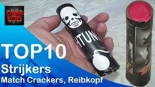 TOP 10 Strijkers / Match Crackers / Reibkopf b&ouml;ller