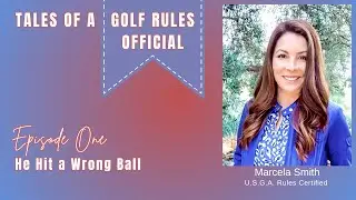 Tales from a Golf Rules Official - He Hit a Wrong Ball at a U.S. Open Qualifier