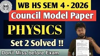 HS Semester 4 Council PHYSICS Model Question Paper 2026 SET 2 - Full Solution🔥🔥❤️