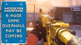 Modern Warfare: A HUGE OVERHAUL Is Coming!? (Big Changes)