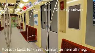 OpenBVE M2-es metró (Örs vezér tere - Déli pályaudvar) (Alstom Metropolis AM5-M2) (420-424) (1/3)