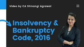 Insolvency & Bankruptcy Code, 2016 | IBC | CA Shivangi Agrawal