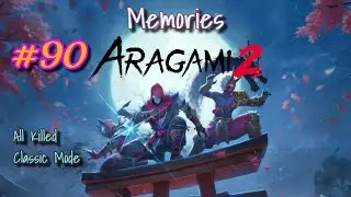 Aragami 2 - Episode 90: Memories (All Kills, Classic Mode)