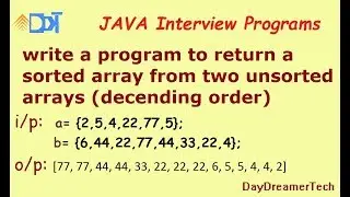 write a program to return a sorted array from two unsorted array in java