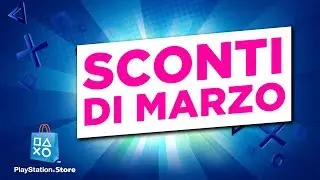 Giochi PS4: i 10 da comprare con i saldi del PlayStation Store di marzo 2019
