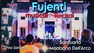Fujenti - musical-recital Pino Santoro al Santuario della Madonna Dell'Arco-Festa dell'Incoronazione