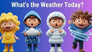 Weather Song for Kids | Learn Sunny, Rainy, Windy & Snowy Days