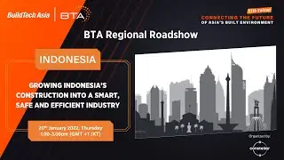 BuildTech Asia 2022 Regional Roadshow: Indonesia