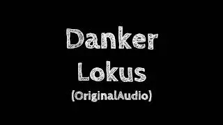 Danker - Lokus(OriginalAudio)