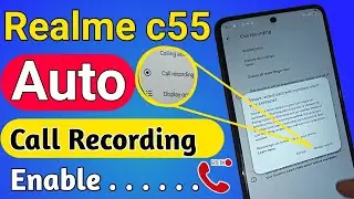 Realme c55 auto call record enable// call recording setting