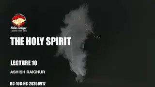 The Holy Spirit | Lecture 10: BC108-HS-20250917