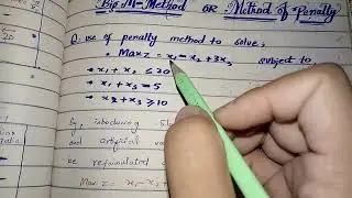 Operational research||Use Big-M method penalty method for maximization||solved example