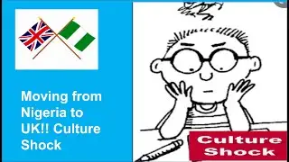 Moving from Nigeria  🇳🇬 to the UK 🇬🇧 | Culture Shock