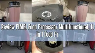 Review FIMEI Food Processor Multifunctional, 11 in 1 Food Processor, 1100W, 3 Speeds & Pulse Functio