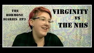 Virginity vs The NHS: The Hormone Diaries Ep 3 (cc)