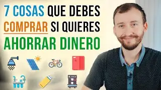 7 Cosas Que Debes COMPRAR Si Quieres Ahorrar Dinero