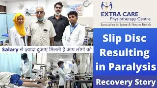 Slip Disc resulting in Paralysis | Patient's Recovery Story