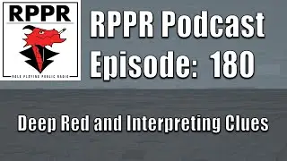 RPPR Episode 180: Deep Red and Interpreting Clues | Role Playing Public Radio |