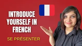 How to Introduce Yourself in French 🇫🇷 | Se Pr&eacute;senter (Name, Age, Nationality, Job)