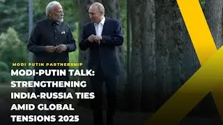 Modi-Putin Strategic Talks 2025 | India-Russia Partnership & Global Impact Explained