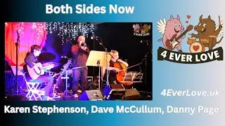 4EverLove &mdash; Karen Stephenson, Dave McCullum, Danny Page, Both Sides Now