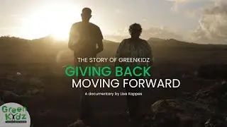 Giving back, Moving forward - The story of GreenKidz (Official Trailer)
