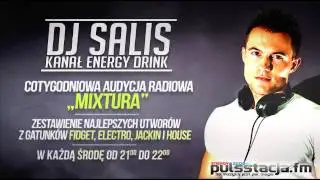 DJ SALIS - MIXTURA VOL 5 [ ELECTRO FIDGET JACKIN ] AUDYCJA W RADIU PULSSTACJA