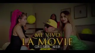 Griser Nsr - Me Vivo La Movie 🎬 (Video Oficial)