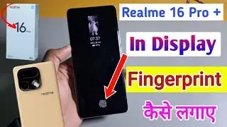 Realme 16 Pro Plus Me Fingerprint Lock kaise lagaye/How to in display fingerprint in realme 16pro+