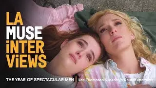 LA MUSE | THE YEAR OF SPECTACULAR MEN | Lea Thompson & Madelyn Deutch interview