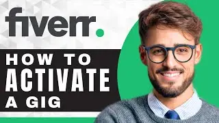 How to Activate a Gig in Fiverr | Fiverr Tutorial (2025)